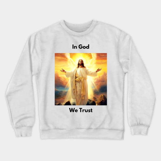 In God We Trust Crewneck Sweatshirt by St01k@